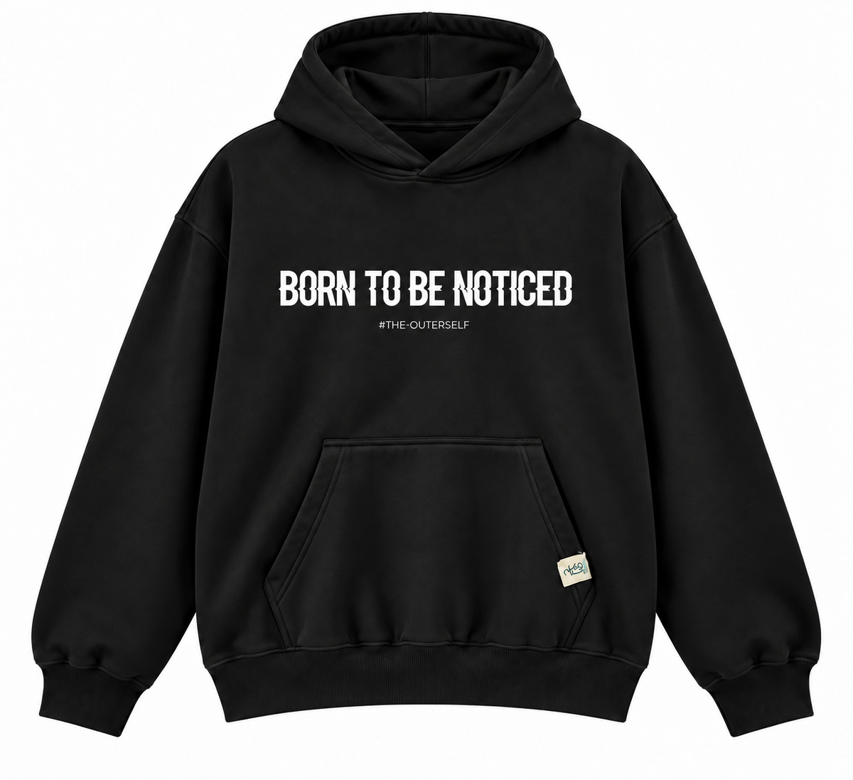 Born To Be Noticed Hoodie