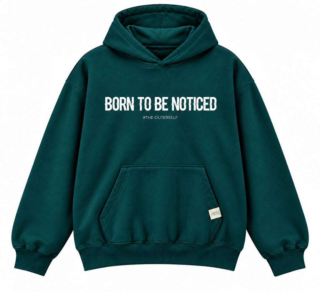 Born To Be Noticed Hoodie