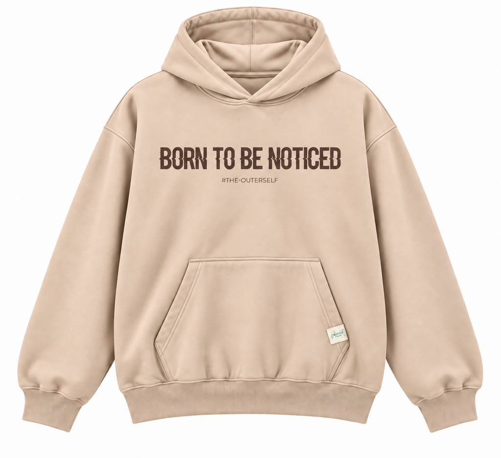 Born To Be Noticed Hoodie