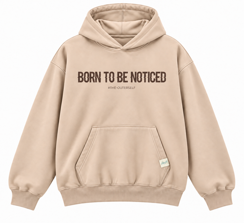 Born To Be Noticed Hoodie