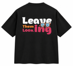 Leave Them Looking Tee