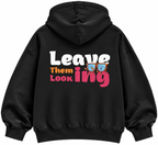 Leave Them Looking Hoodie